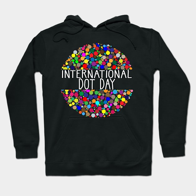 Happy Dot Day International Dot Day  2021 Funny Colorful Dot Funny Hoodie by CasperX10